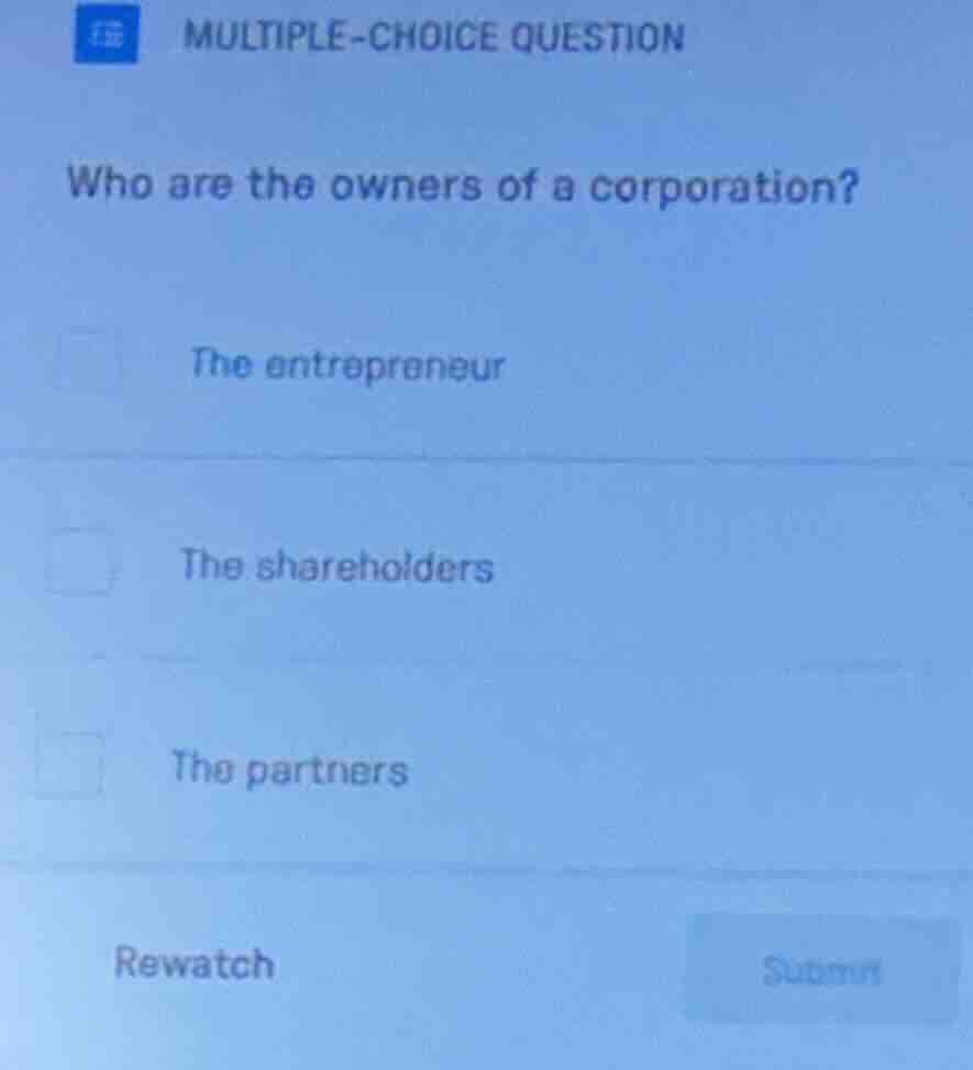 multiple-choice question who are the owners of a corporation? the entre…