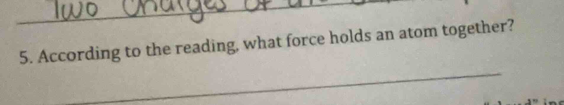 5. according to the reading, what force holds an atom together?