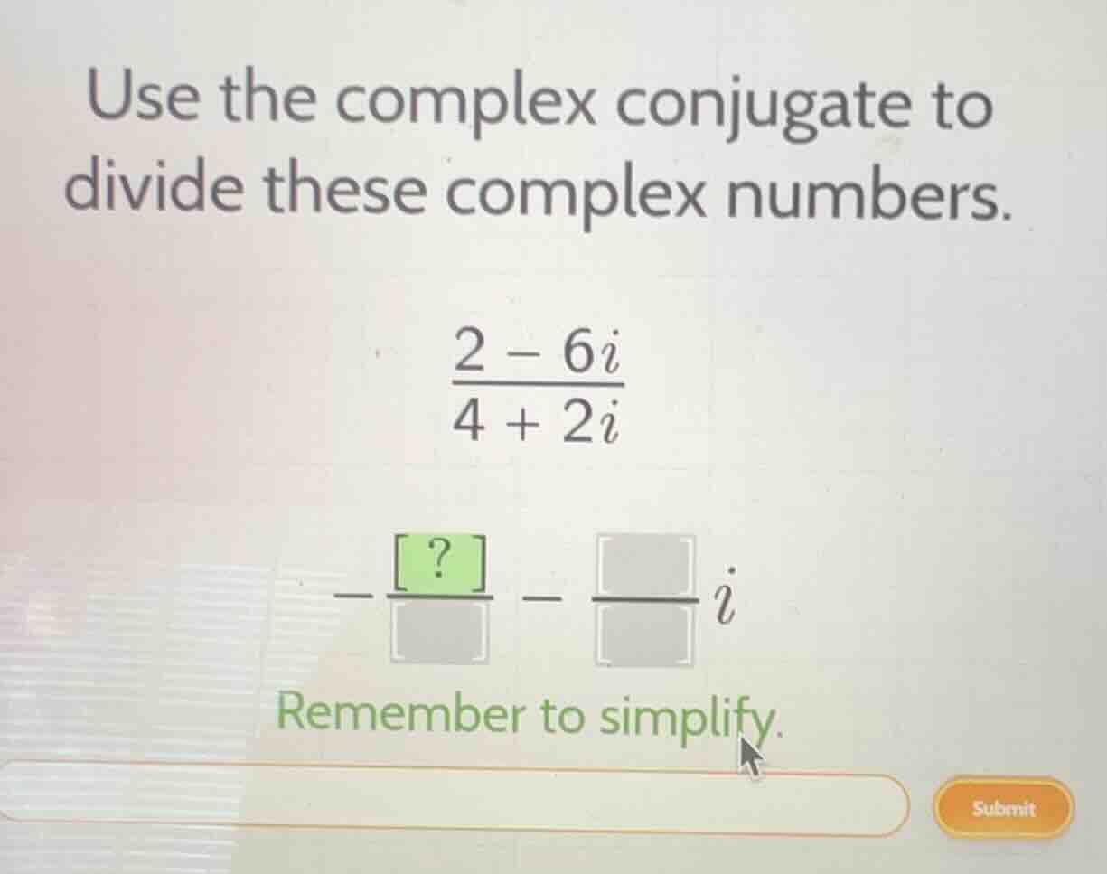 use the complex conjugate to divide these complex numbers.\\(\frac{2 - …