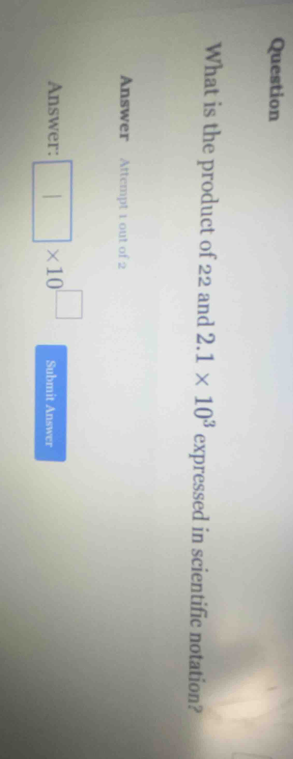 question what is the product of 22 and ( 2.1 \times 10^3 ) expressed in…