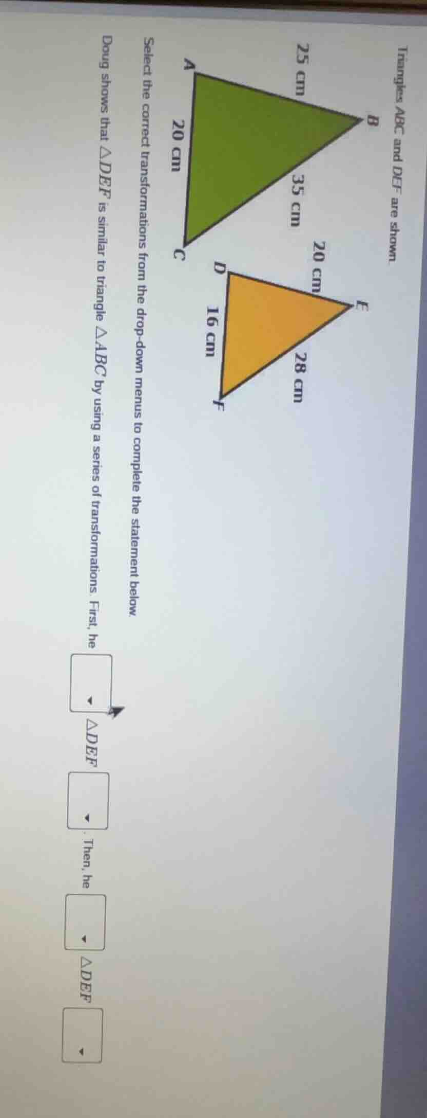 triangles abc and def are shown. select the correct transformations fro…