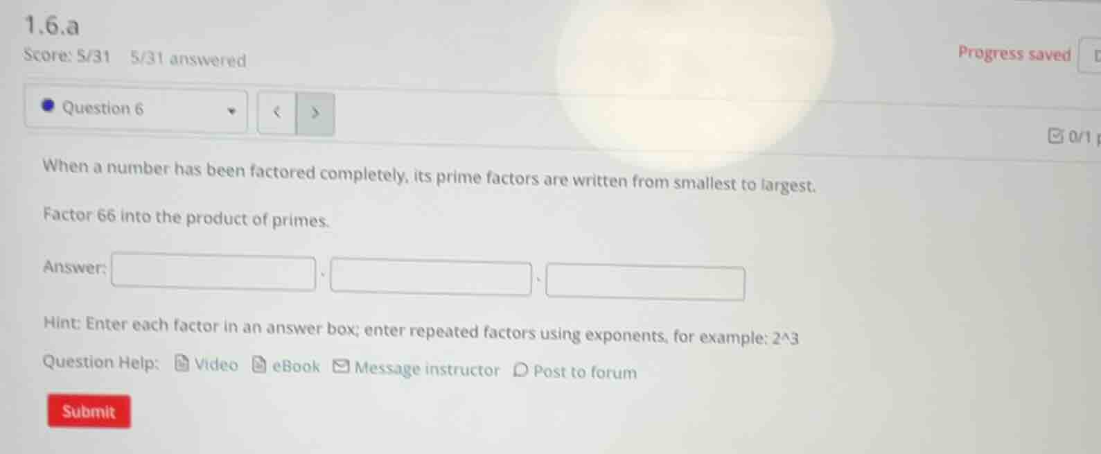1.6.a score: 5/31 5/31 answered question 6 when a number has been facto…