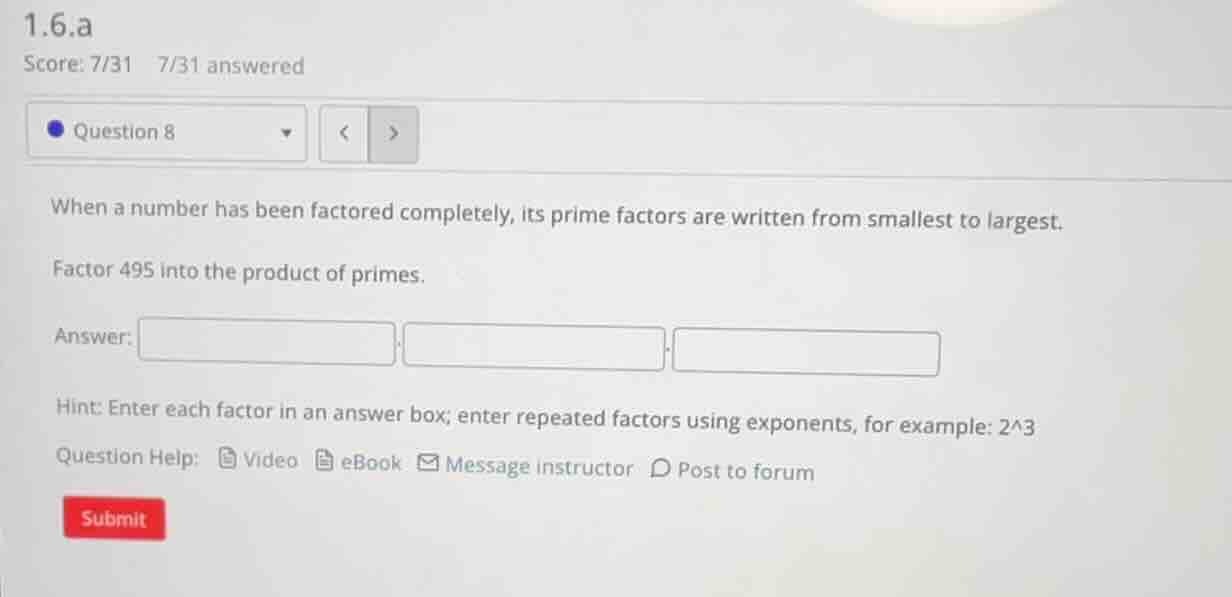 1.6.a score: 7/31 7/31 answered question 8 when a number has been facto…