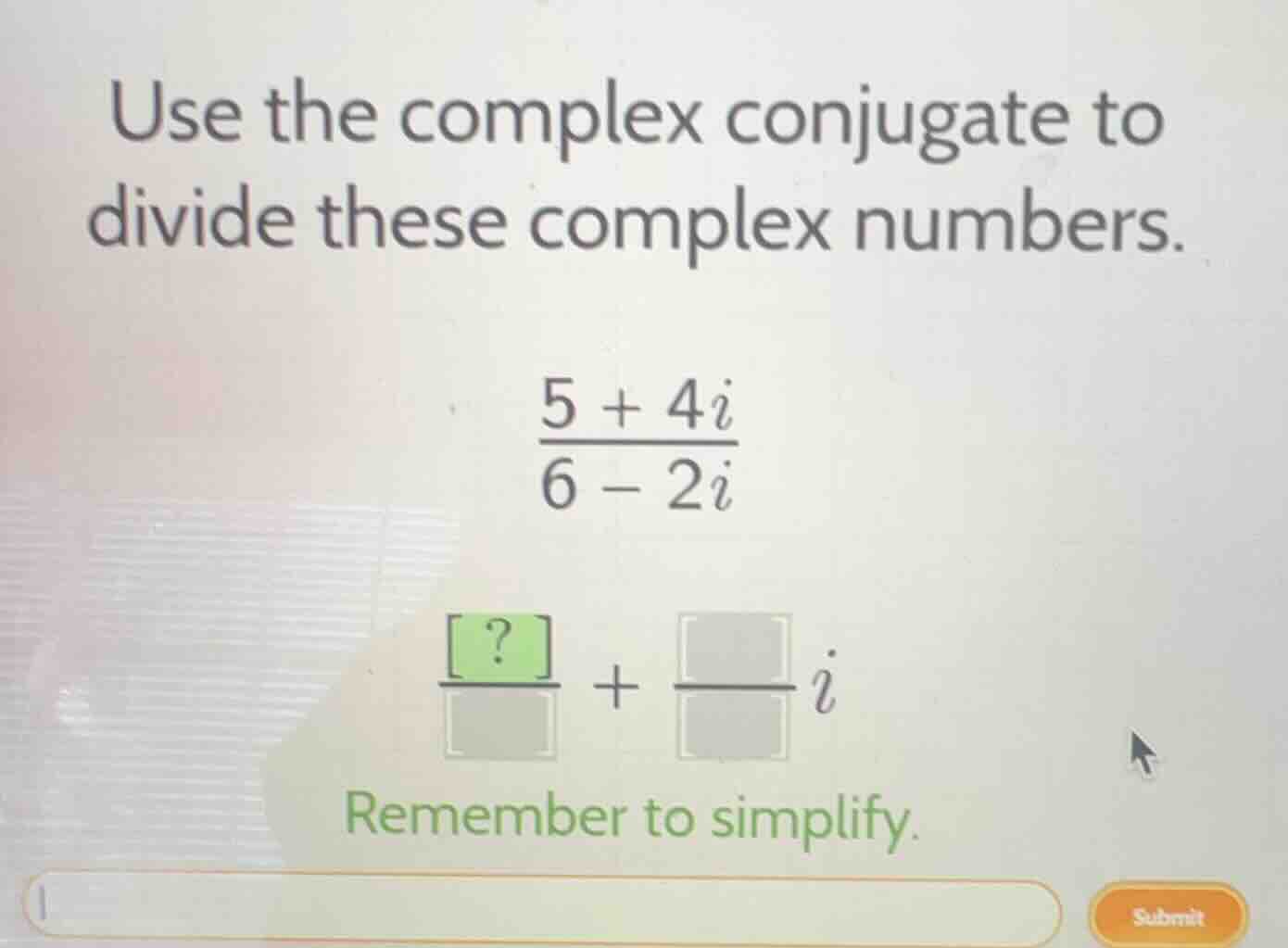use the complex conjugate to divide these complex numbers.\\(\frac{5 + …