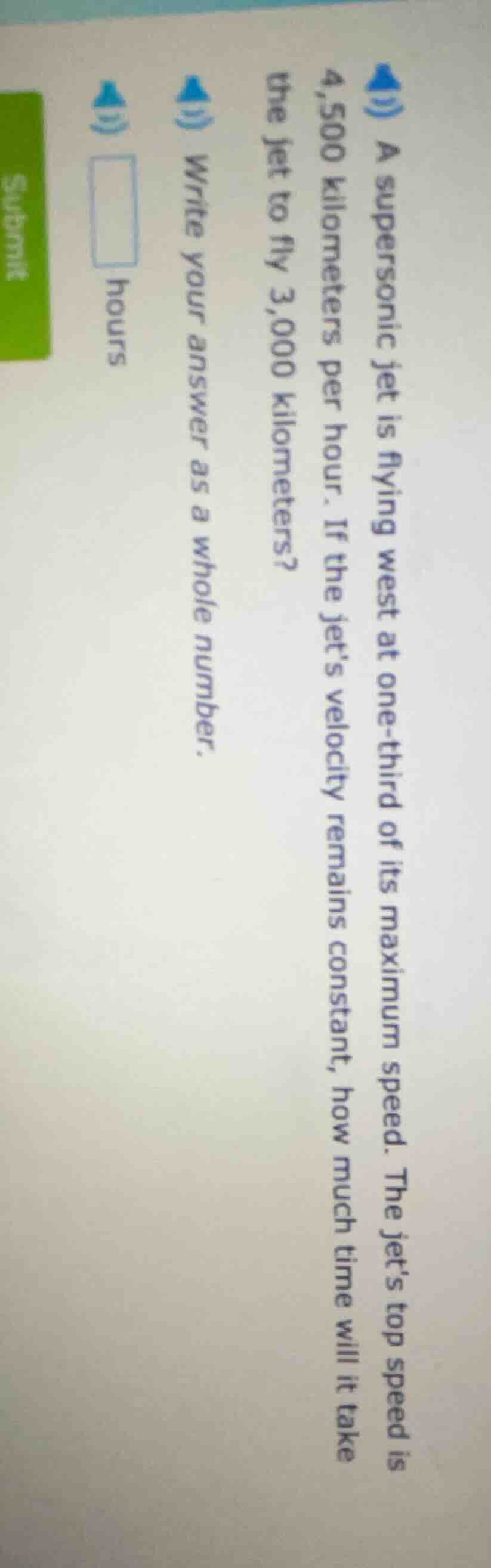 a supersonic jet is flying west at one - third of its maximum speed. th…