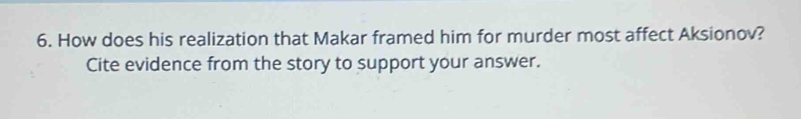 6. how does his realization that makar framed him for murder most affec…
