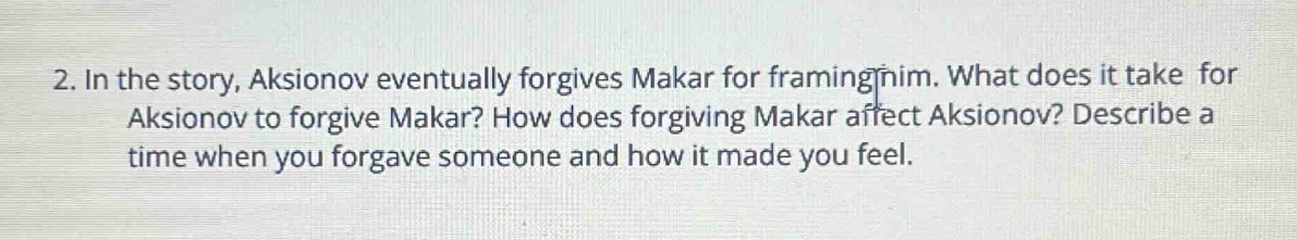 2. in the story, aksionov eventually forgives makar for framing him. wh…