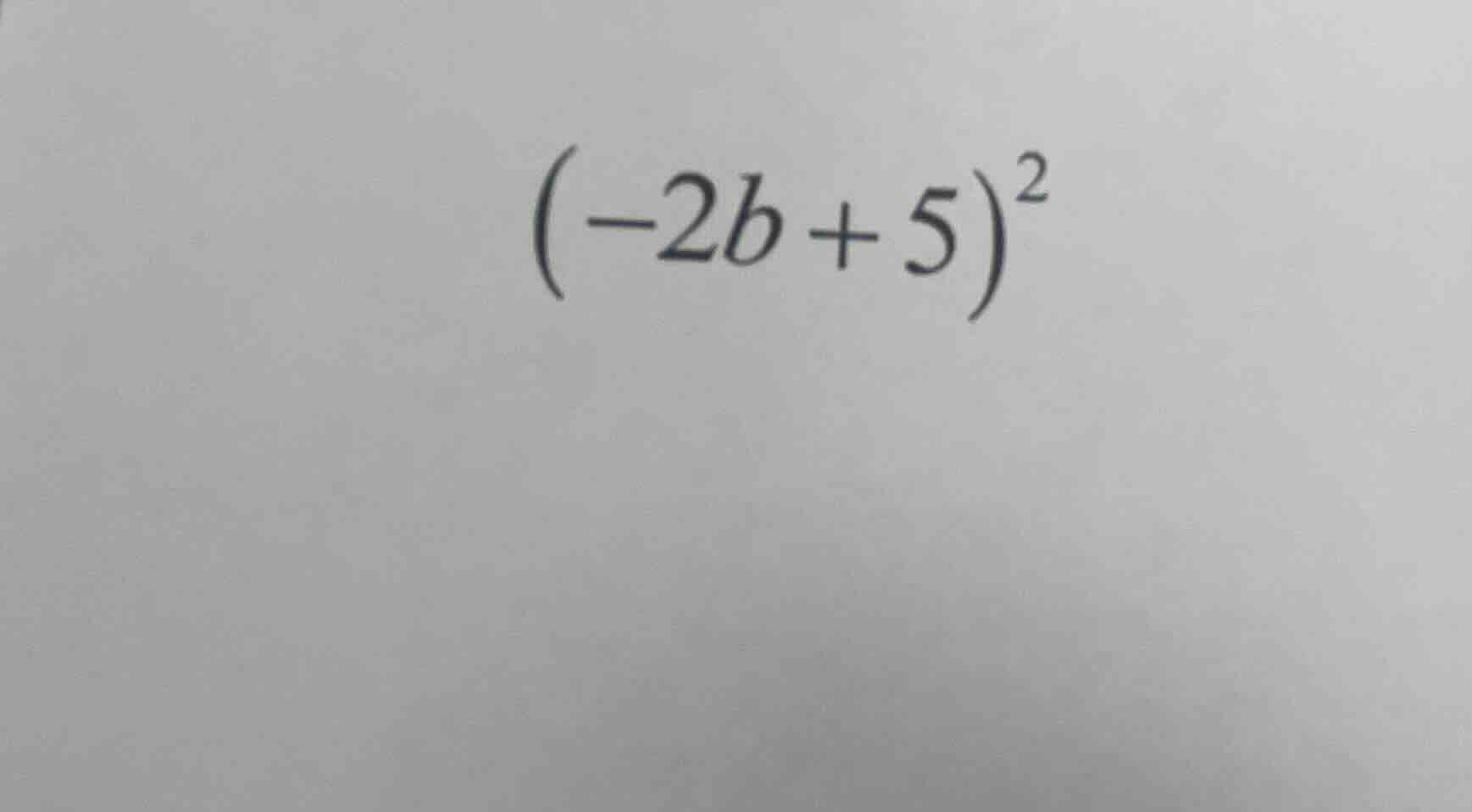 $(-2b + 5)^2$