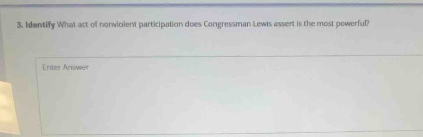 3. identify what act of nonviolent participation does congressman lewis…