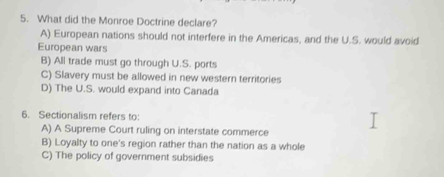 5. what did the monroe doctrine declare? a) european nations should not…