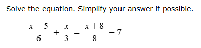 solve the equation. simplify your answer if possible.\\(\\frac{x - 5}{6…