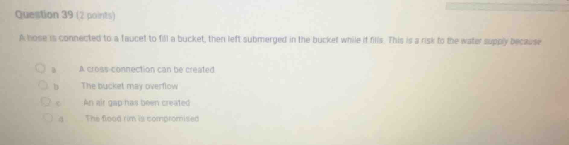 question 39 (2 points) a hose is connected to a faucet to fill a bucket…