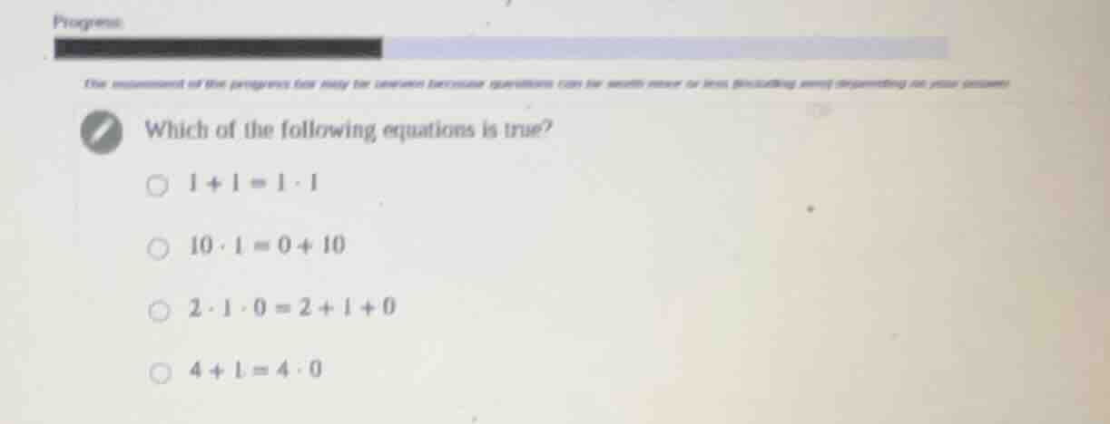 which of the following equations is true? \\( 1 + 1 = 1 cdot 1 \\) \\( …