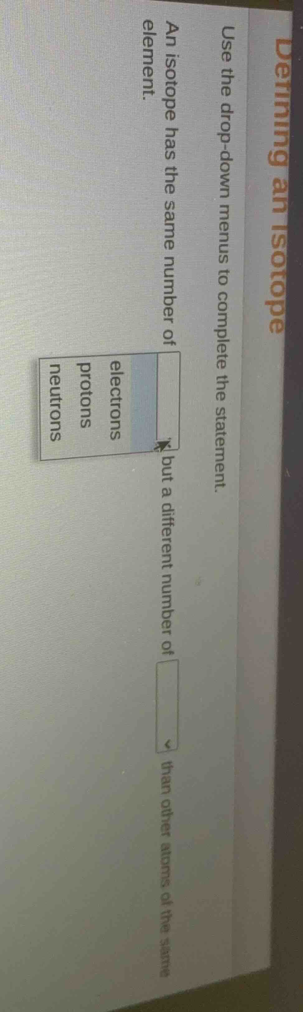 determing an isotope use the drop - down menus to complete the statemen…