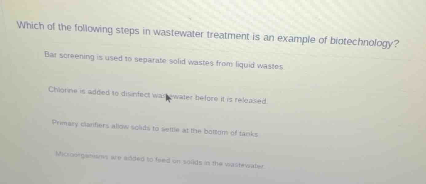 which of the following steps in wastewater treatment is an example of b…