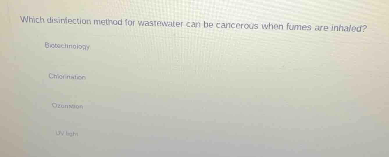 which disinfection method for wastewater can be cancerous when fumes ar…