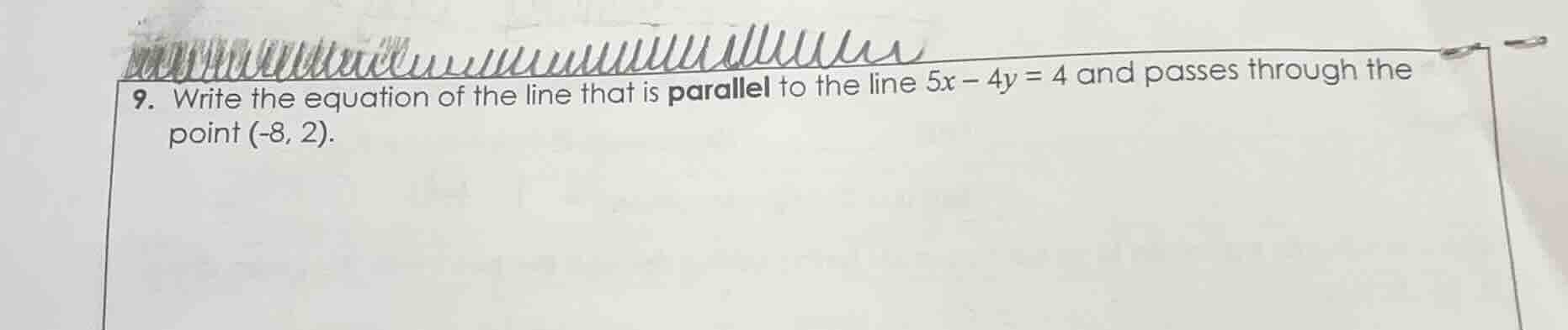 9. write the equation of the line that is parallel to the line ( 5x - 4…
