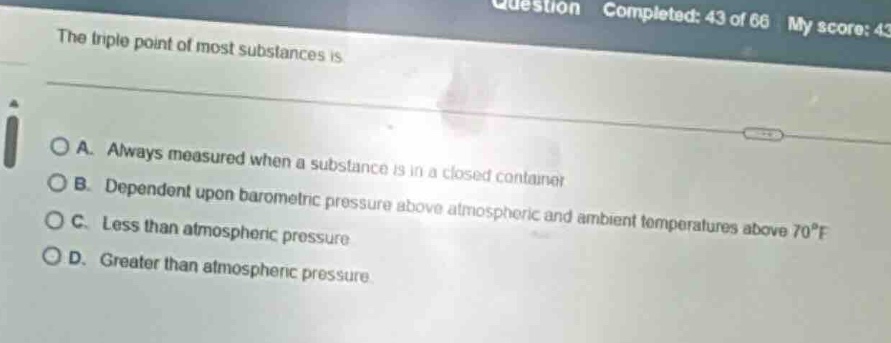 the triple point of most substances is a. always measured when a substa…