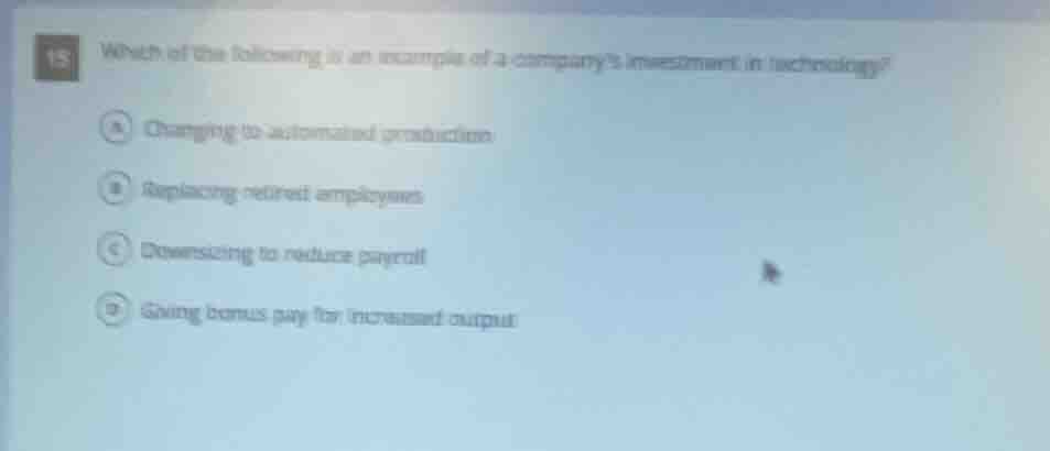 18 which of the following is an example of a companys investment in tec…