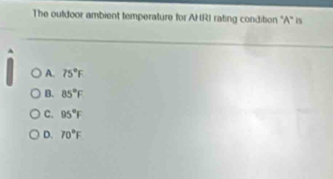 the outdoor ambient temperature for ahri rating condition \a\ is a. $75…