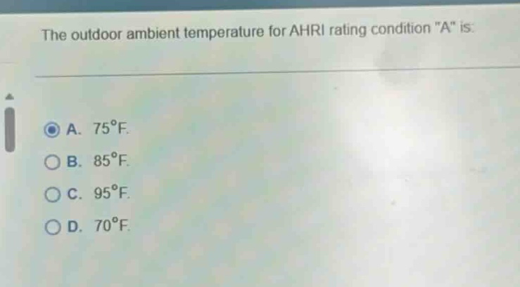 the outdoor ambient temperature for ahri rating condition \a\ is: a. $7…