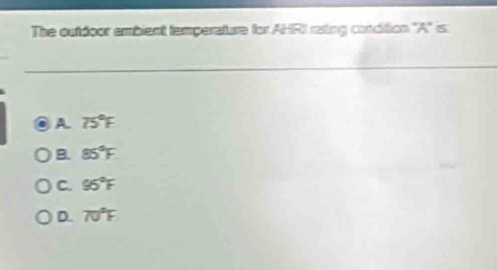 the outdoor ambient temperature for ahri rating condition \a\ is: a. $7…