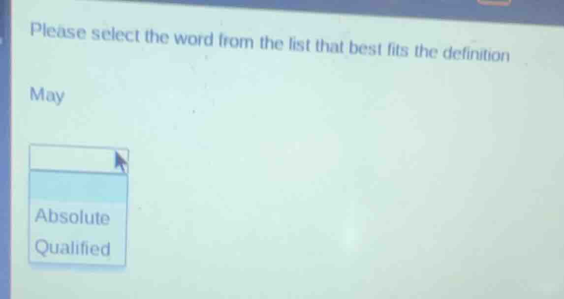 please select the word from the list that best fits the definition may …