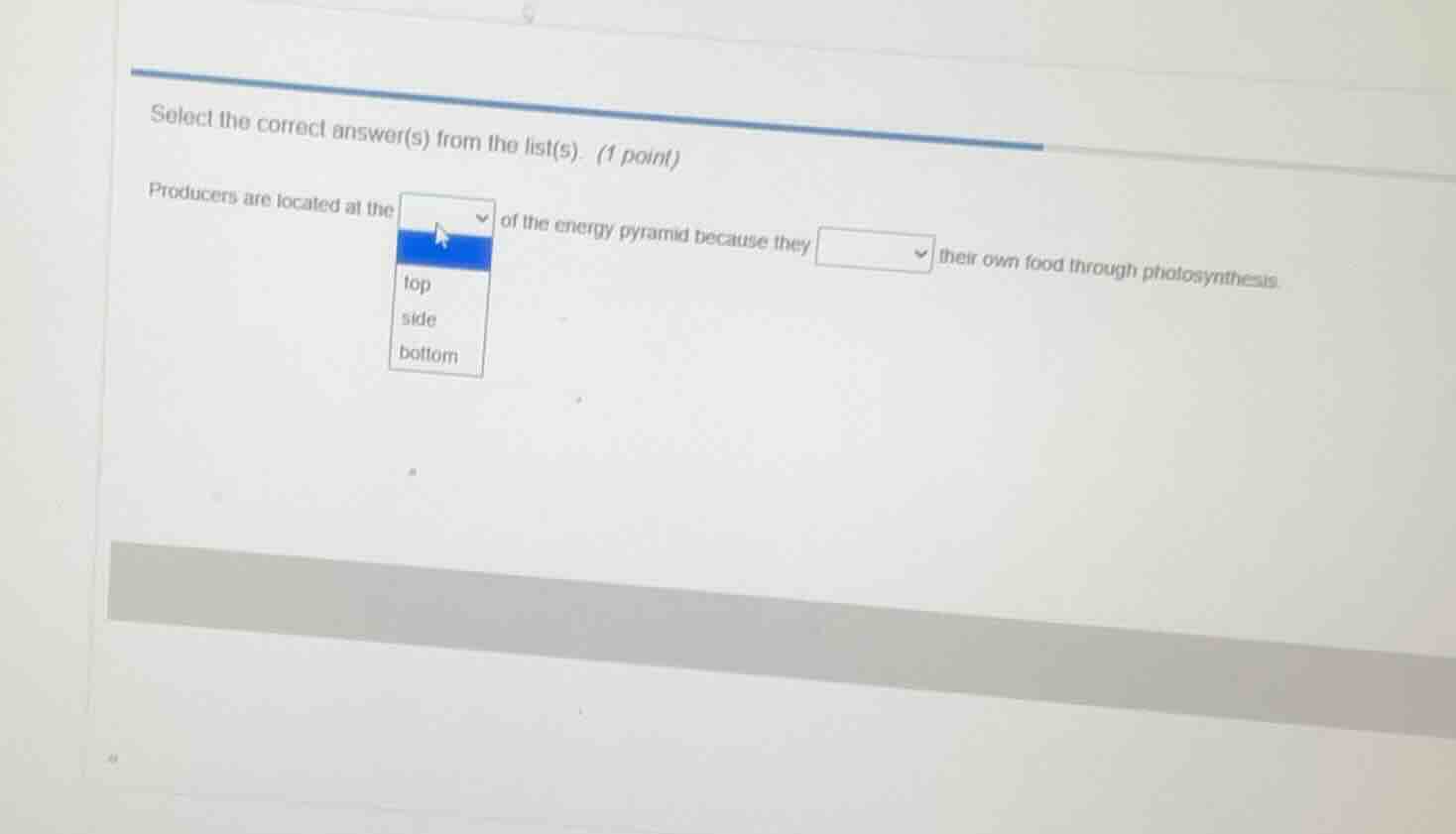 select the correct answer(s) from the list(s). (1 point) producers are …