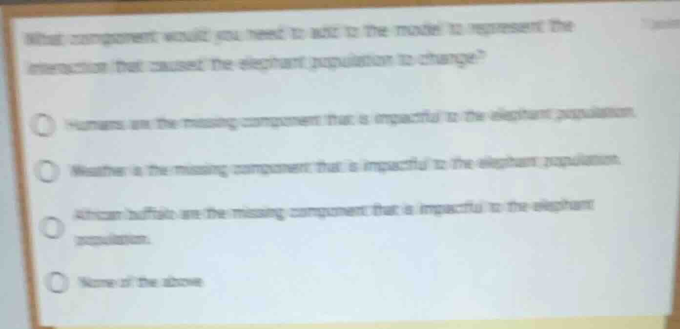 what component would you need to add to the model to represent the inte…