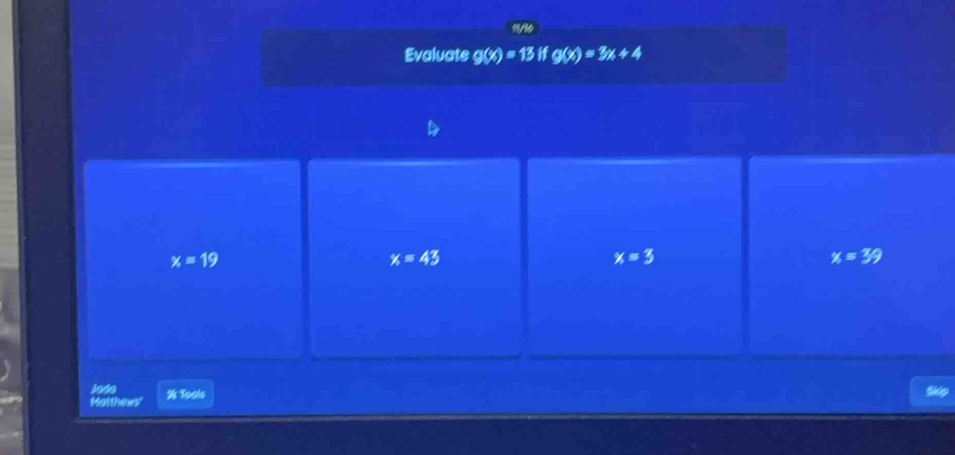 evaluate g(x) = 13 if g(x) = 3x + 4; options: x = 19, x = 43, x = 3, x …