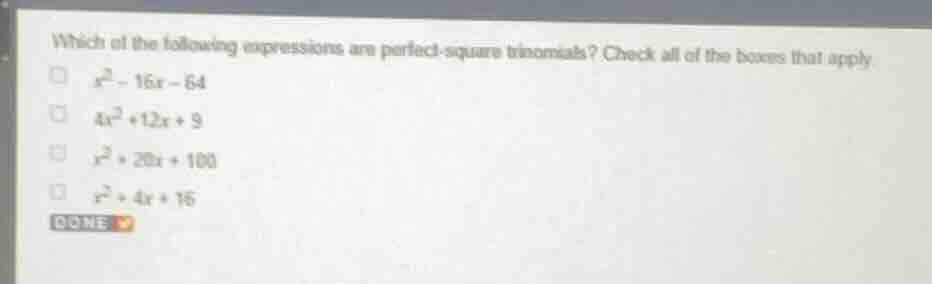 which of the following expressions are perfect - square trinomials? che…