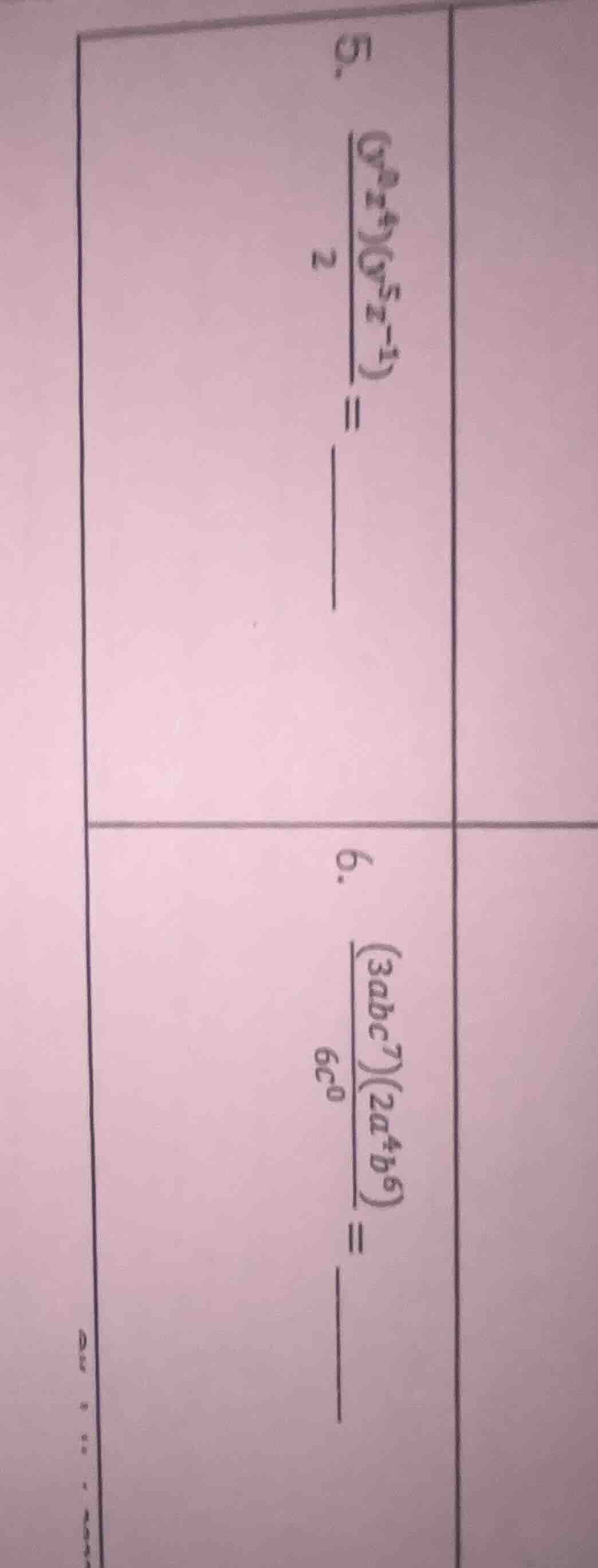 5. \\frac{(y^{3}z^{4})(y^{5}z^{-1})}{2} = \\underline{quadquad} 6. \\fr…
