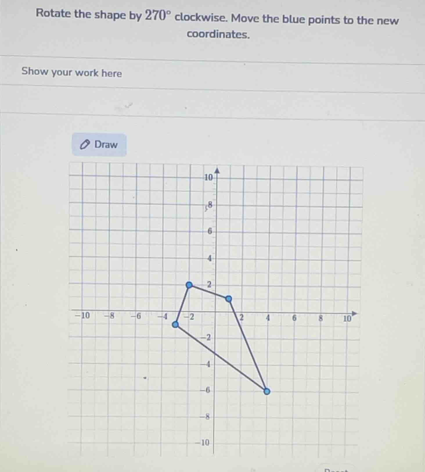 rotate the shape by $270^circ$ clockwise. move the blue points to the n…