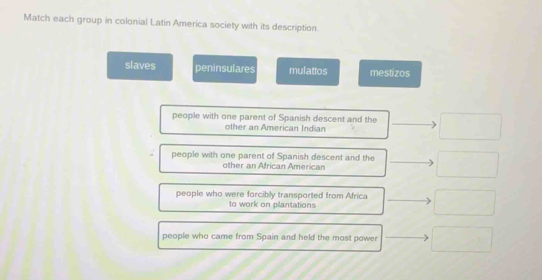 match each group in colonial latin america society with its description…