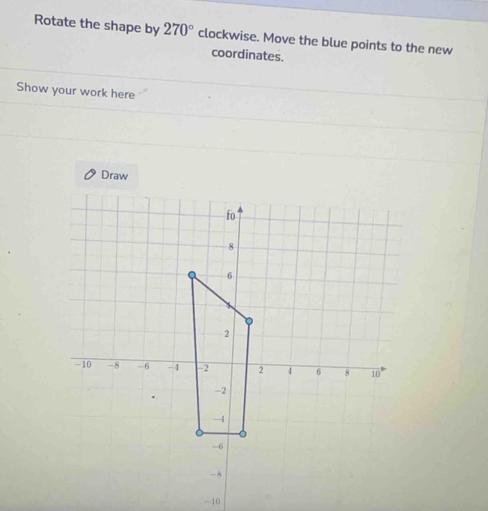 rotate the shape by 270° clockwise. move the blue points to the new coo…