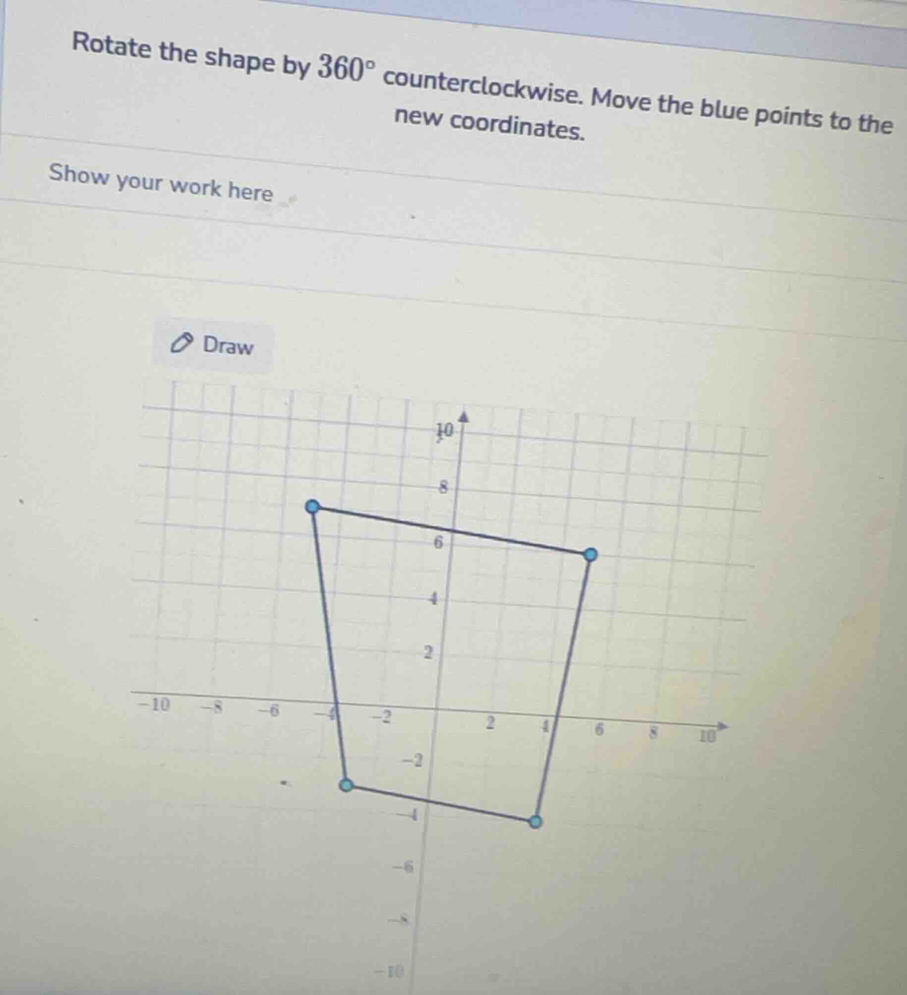 rotate the shape by 360° counterclockwise. move the blue points to the …