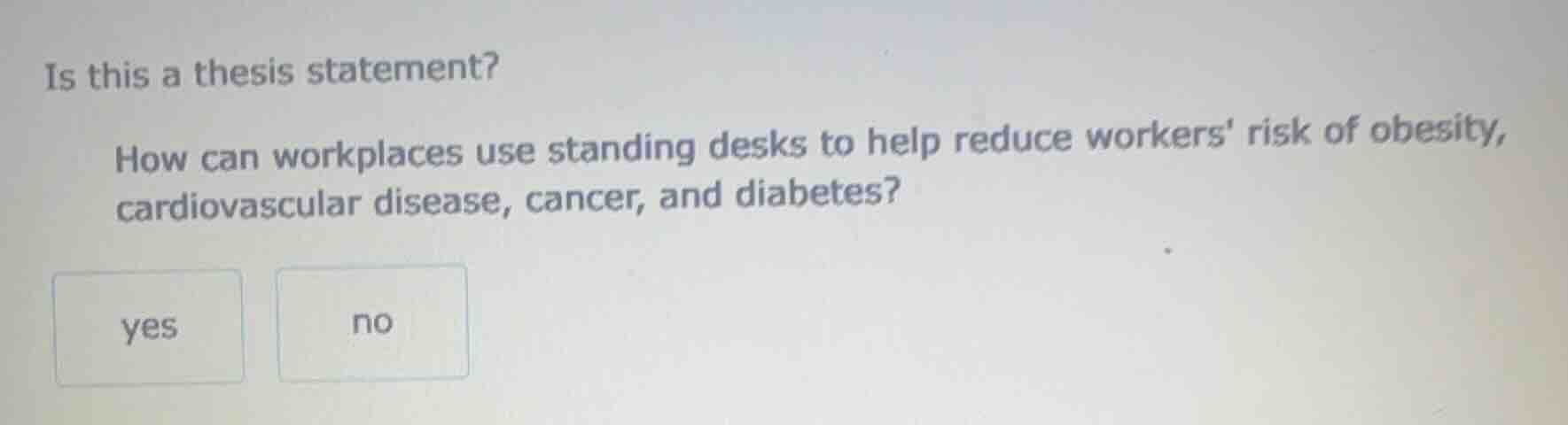 is this a thesis statement? how can workplaces use standing desks to he…