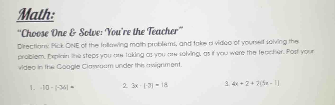math: \choose one & solve: youre the teacher\ directions: pick one of t…