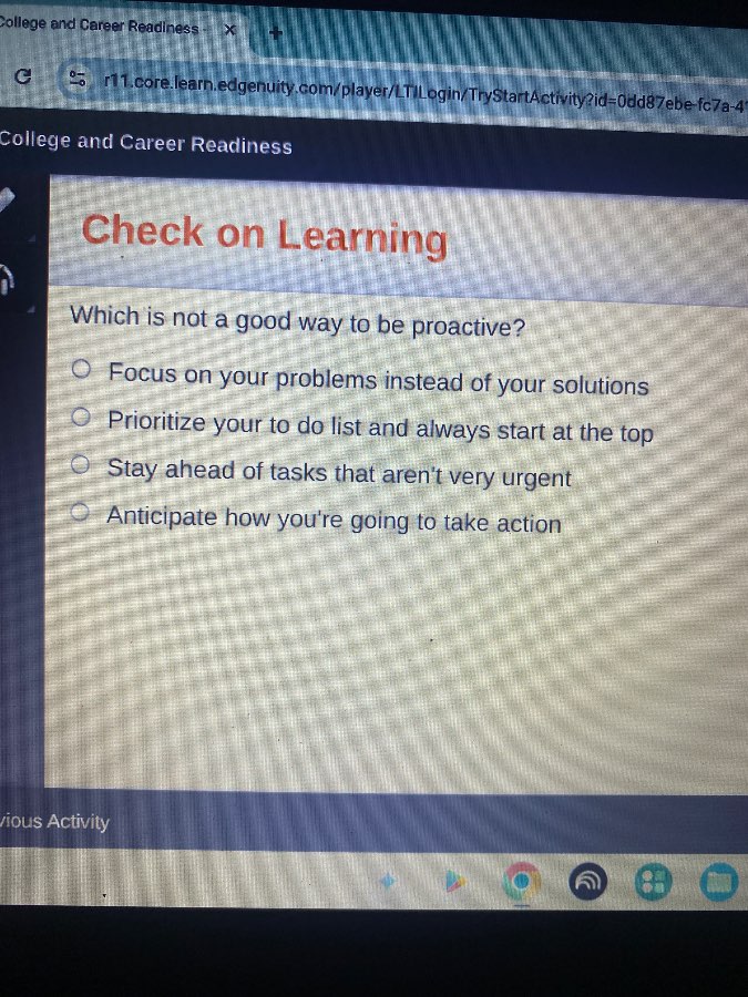 check on learning which is not a good way to be proactive? focus on you…