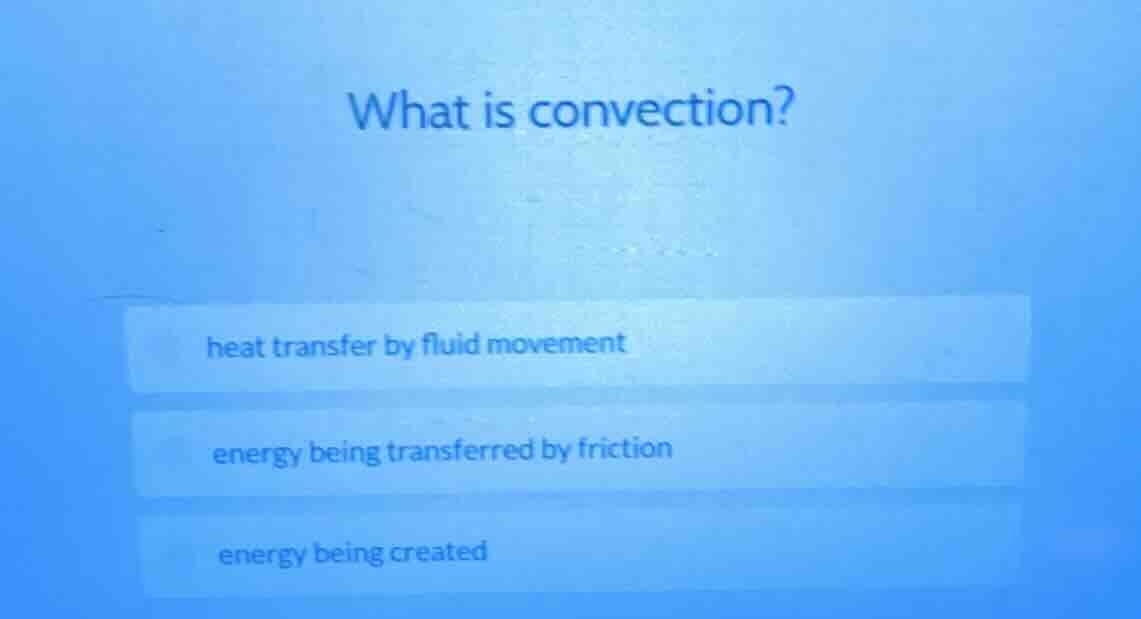 what is convection? heat transfer by fluid movement energy being transf…