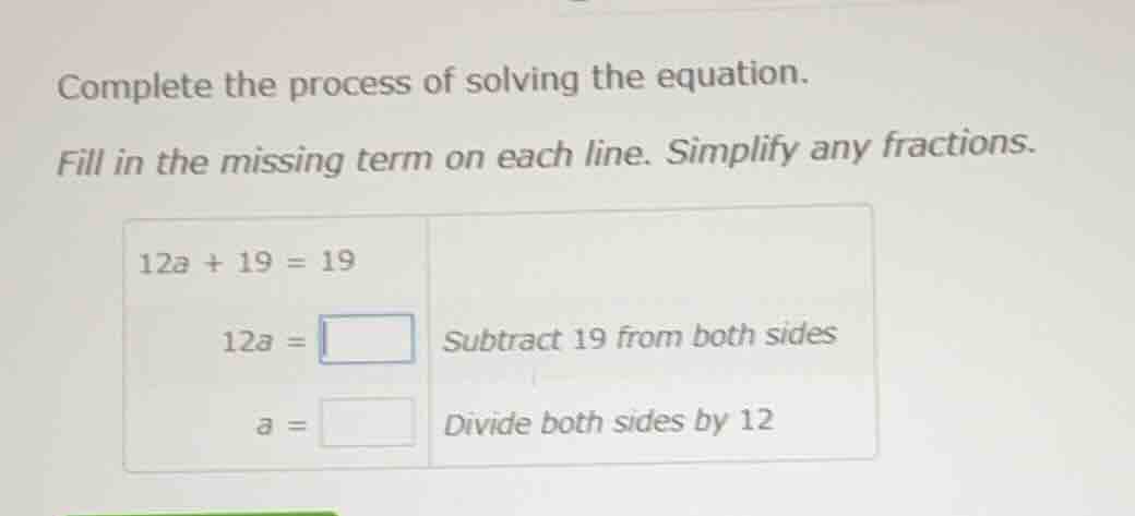 complete the process of solving the equation. fill in the missing term …