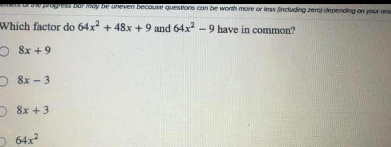 which factor do $64x^2 + 48x + 9$ and $64x^2 - 9$ have in common? $\\ci…
