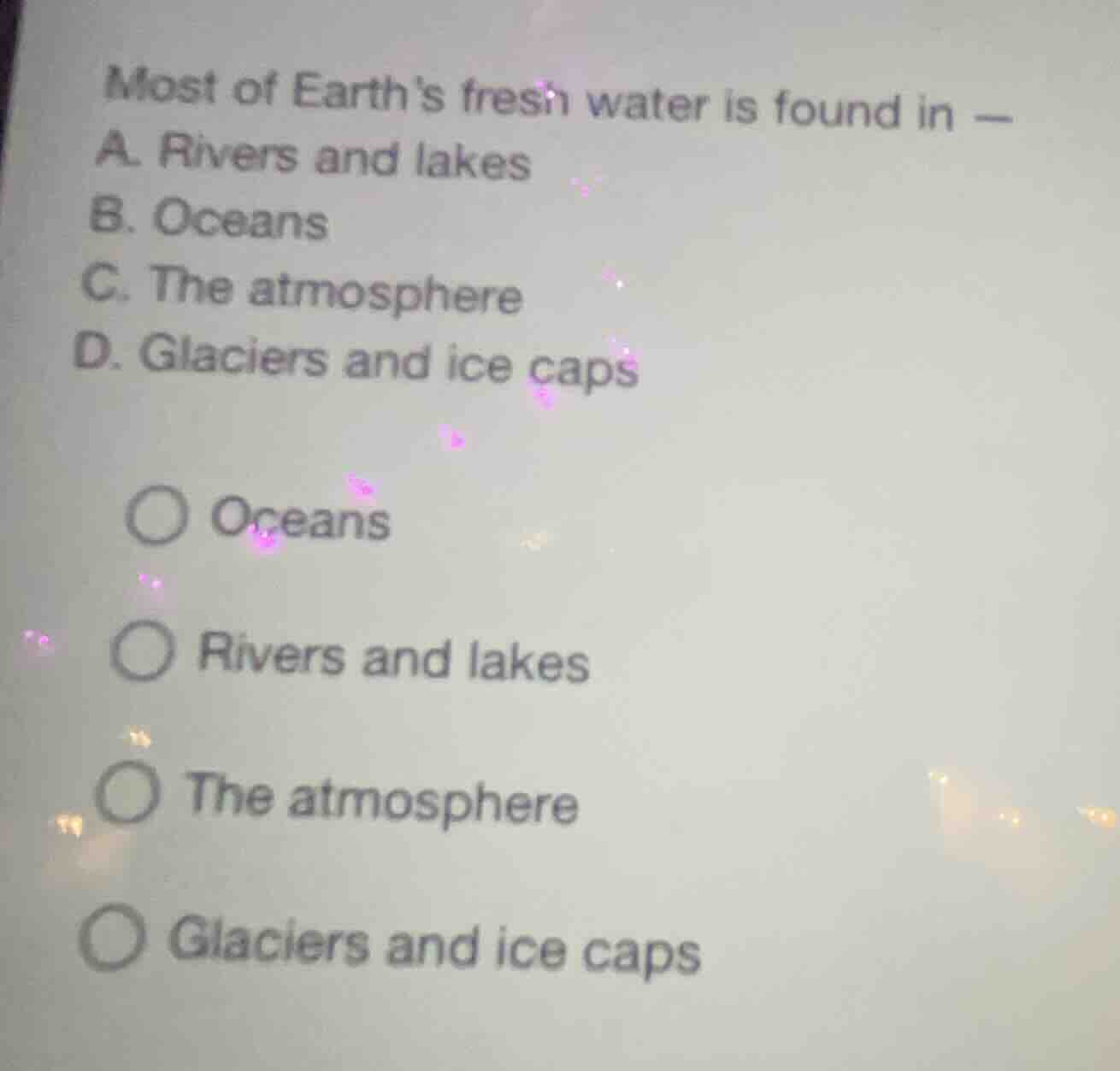 most of earths fresh water is found in — a. rivers and lakes b. oceans …