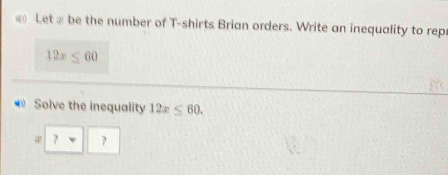 let ( x ) be the number of t - shirts brian orders. write an inequality…