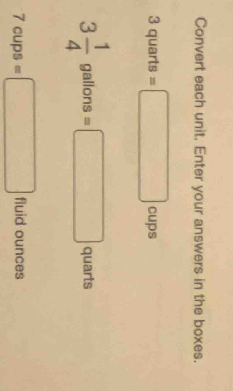 convert each unit. enter your answers in the boxes. 3 quarts = \\boxed{…
