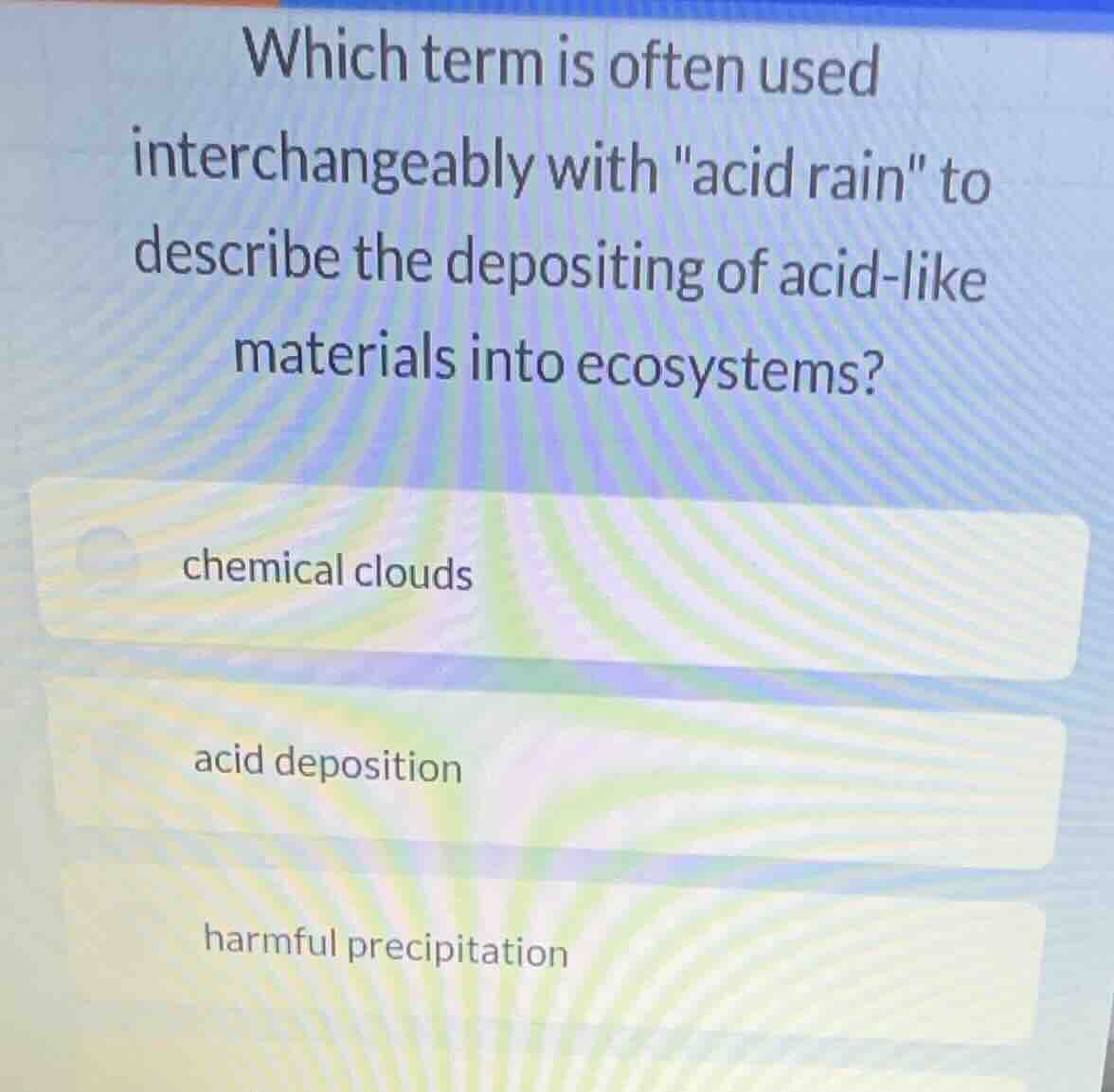 which term is often used interchangeably with \acid rain\ to describe t…
