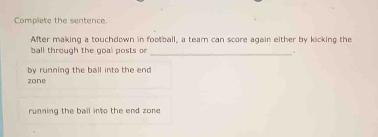 complete the sentence. after making a touchdown in football, a team can…