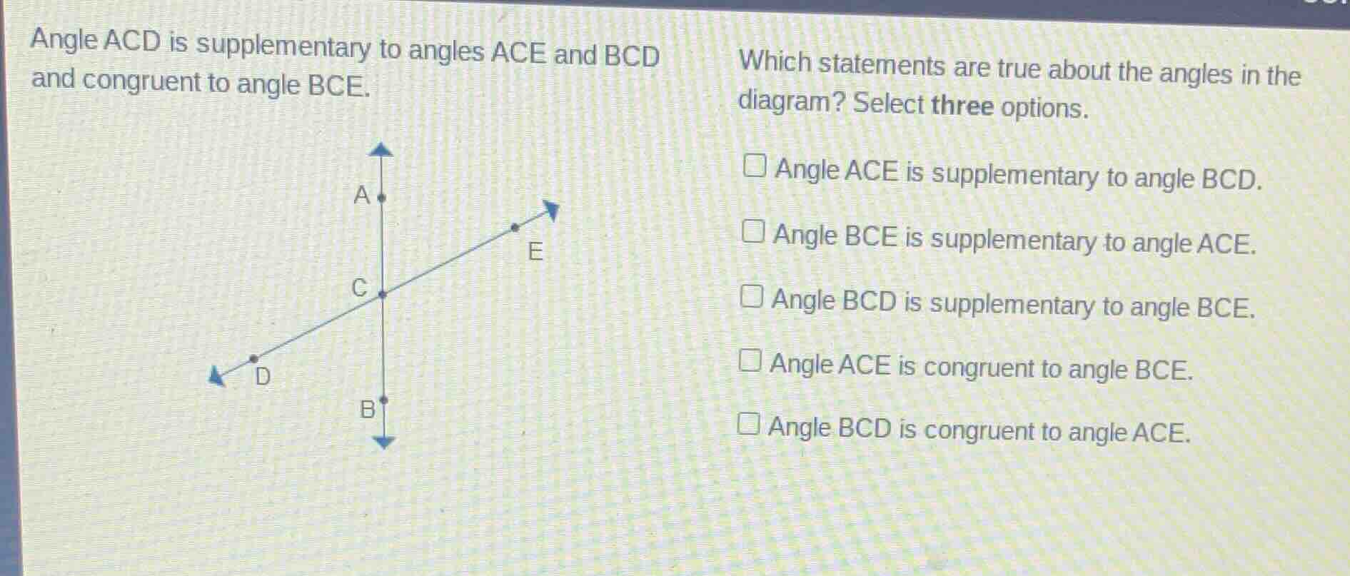 angle acd is supplementary to angles ace and bcd and congruent to angle…