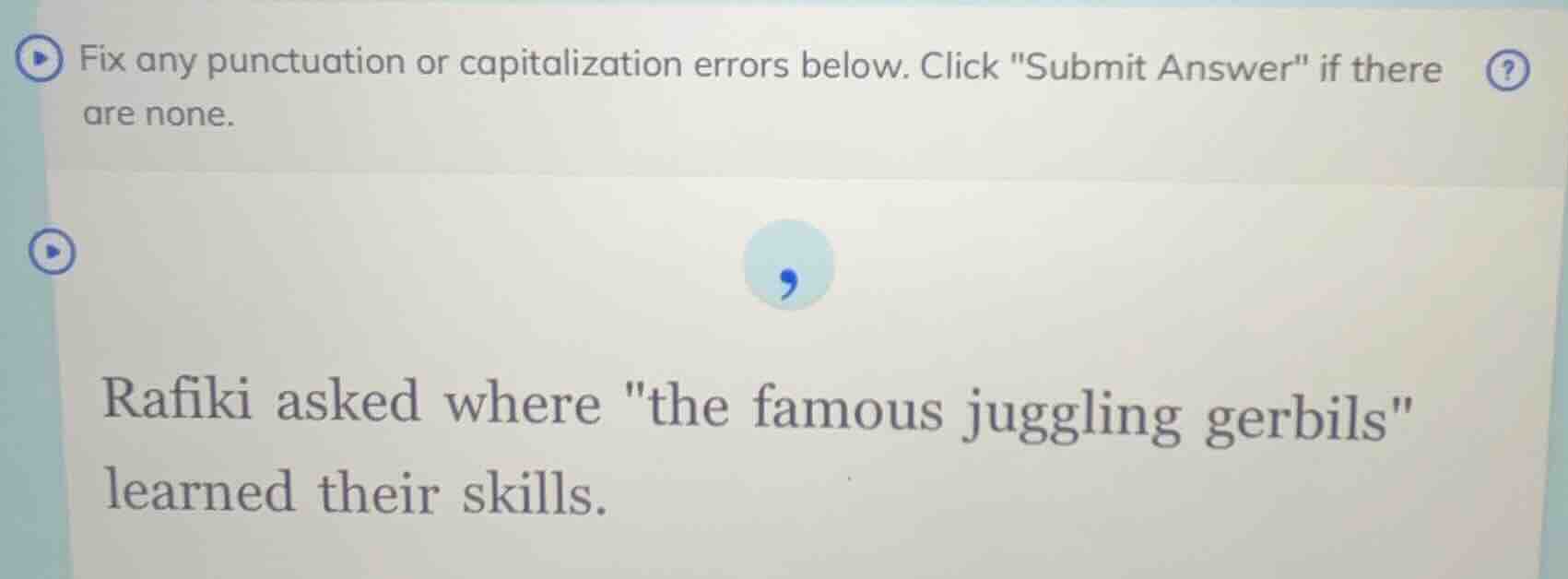 fix any punctuation or capitalization errors below. click \submit answe…