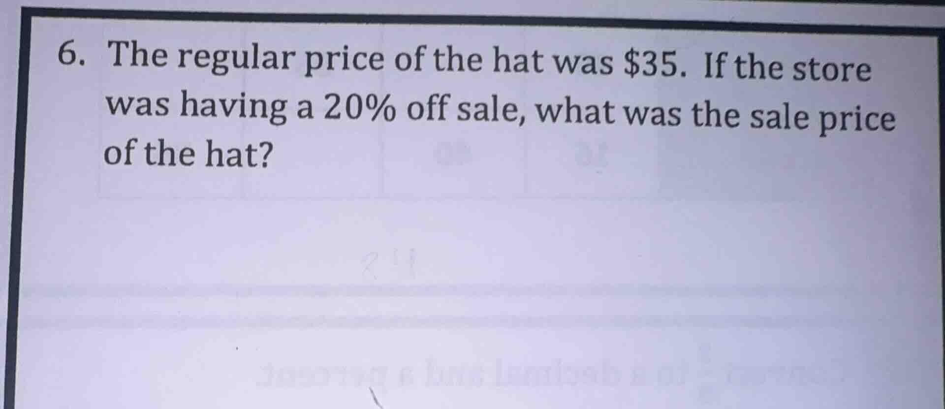 6. the regular price of the hat was $35. if the store was having a 20% …